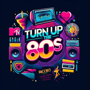 Turn Up the 80s